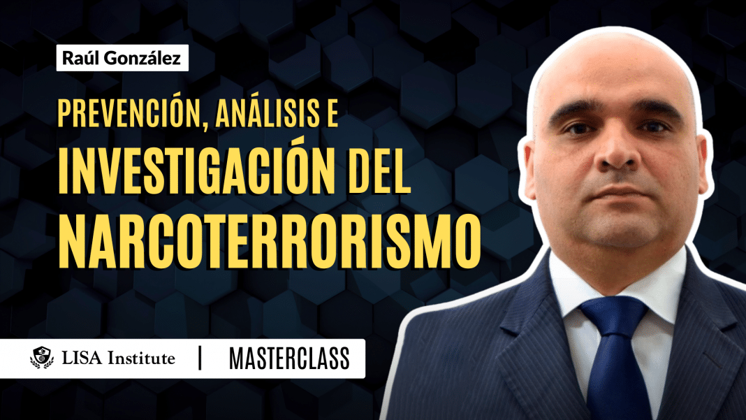 masterclass-prevencion-analisis-e-investigacion-del-narcoterrorismo